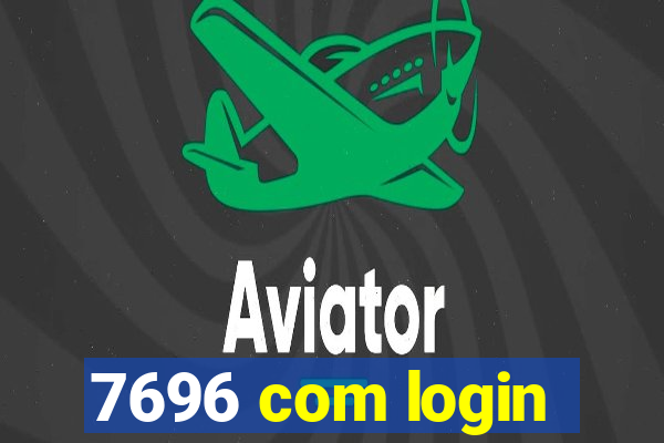 7696 com login